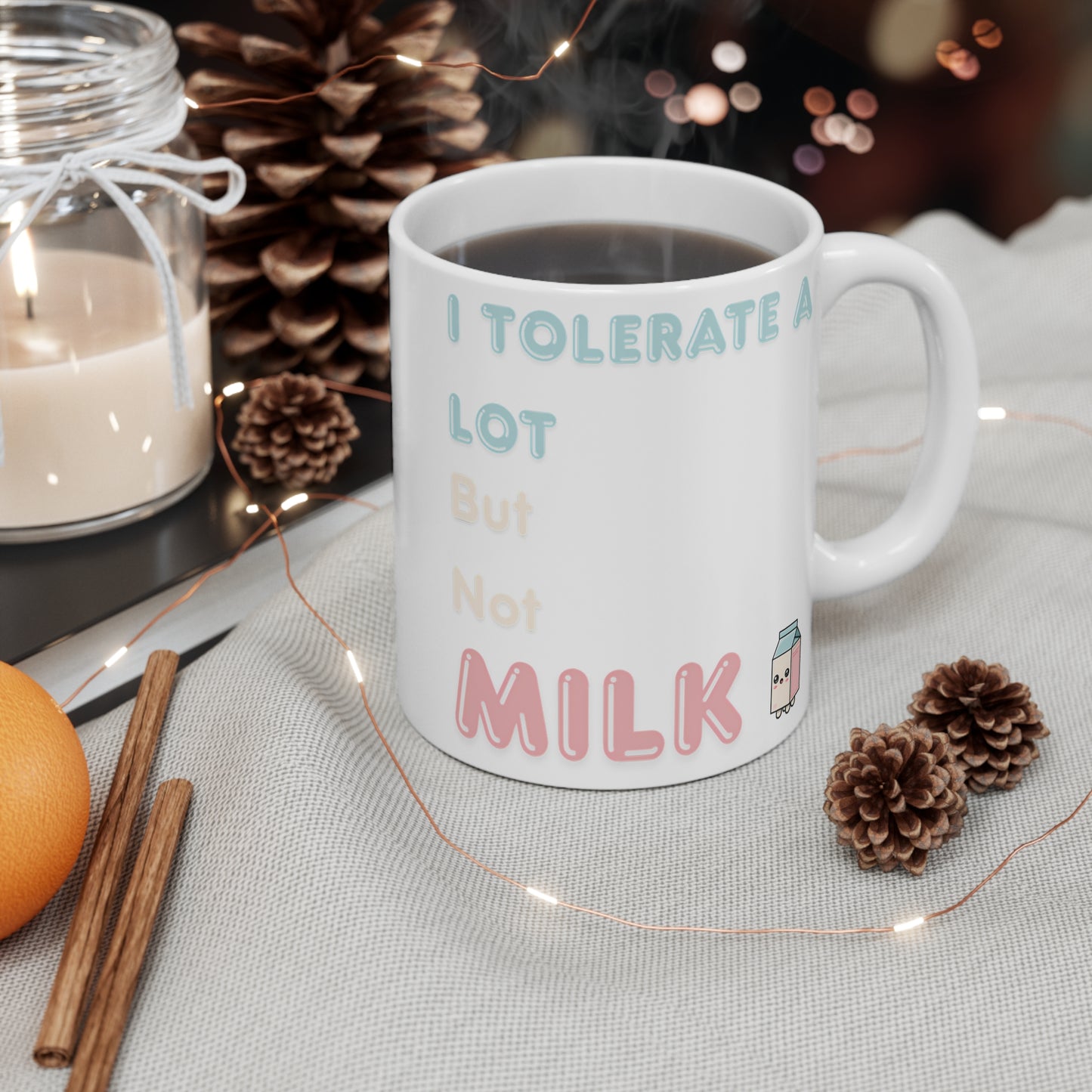 "I Tolerate a Lot But Not Milk" Coffee Mug - Funny Vegan & Lactose Intolerant Cup