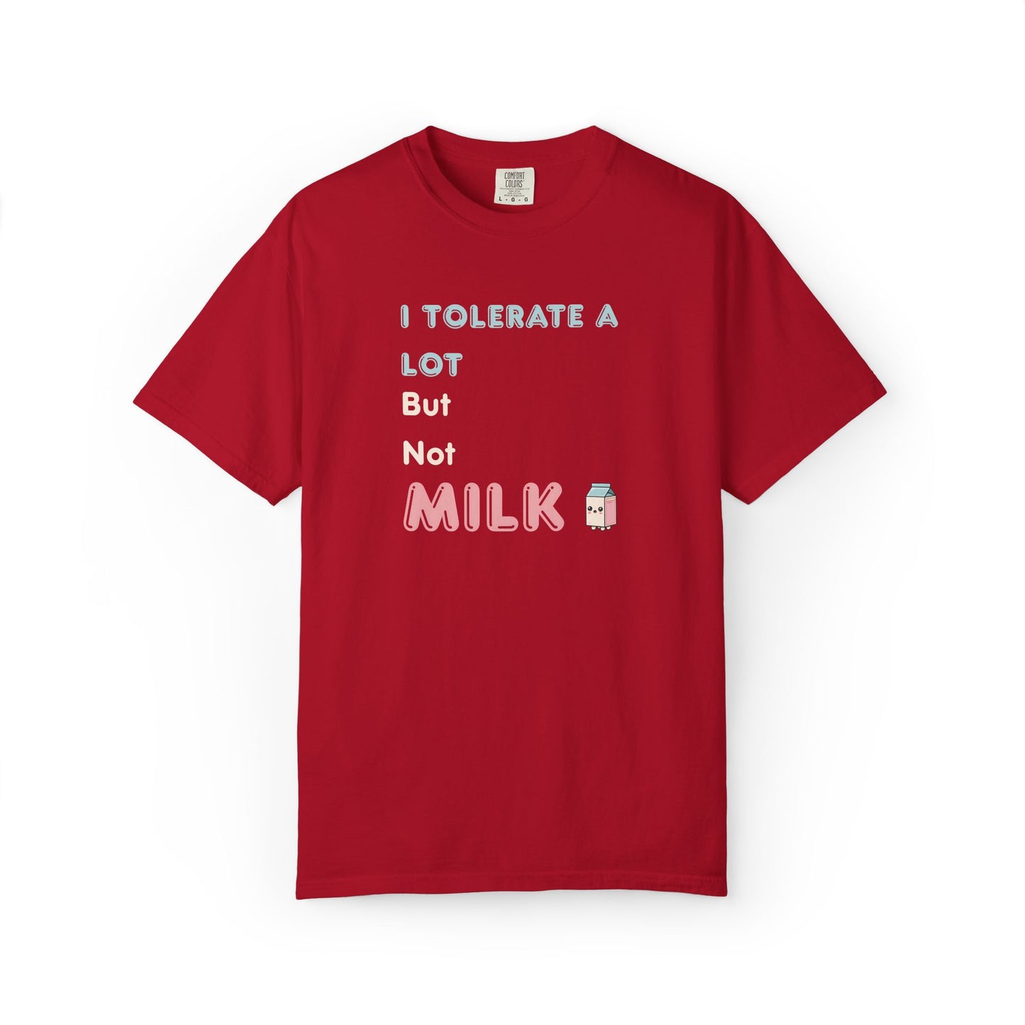 I Tolerate a Lot But Not Milk T-Shirt - Funny Vegan & Lactose Intolerant TShirt