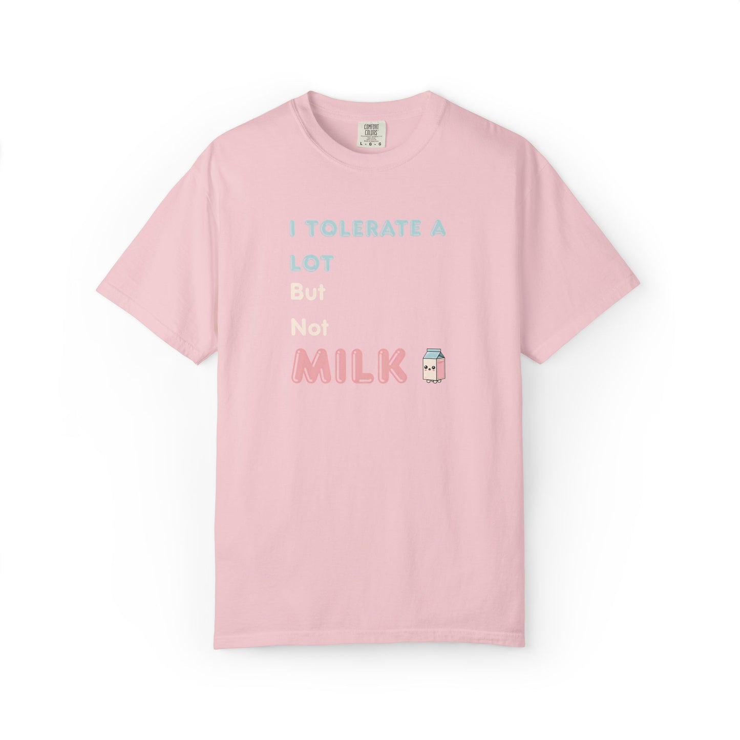 I Tolerate a Lot But Not Milk T-Shirt - Funny Vegan & Lactose Intolerant TShirt
