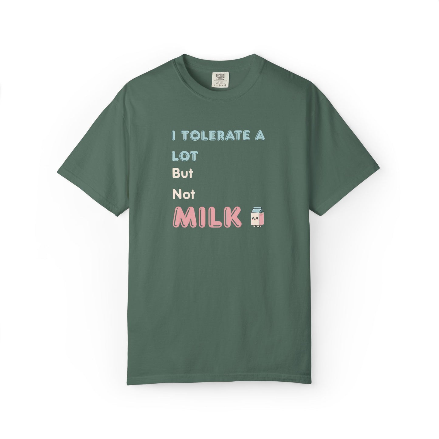 I Tolerate a Lot But Not Milk T-Shirt - Funny Vegan & Lactose Intolerant TShirt
