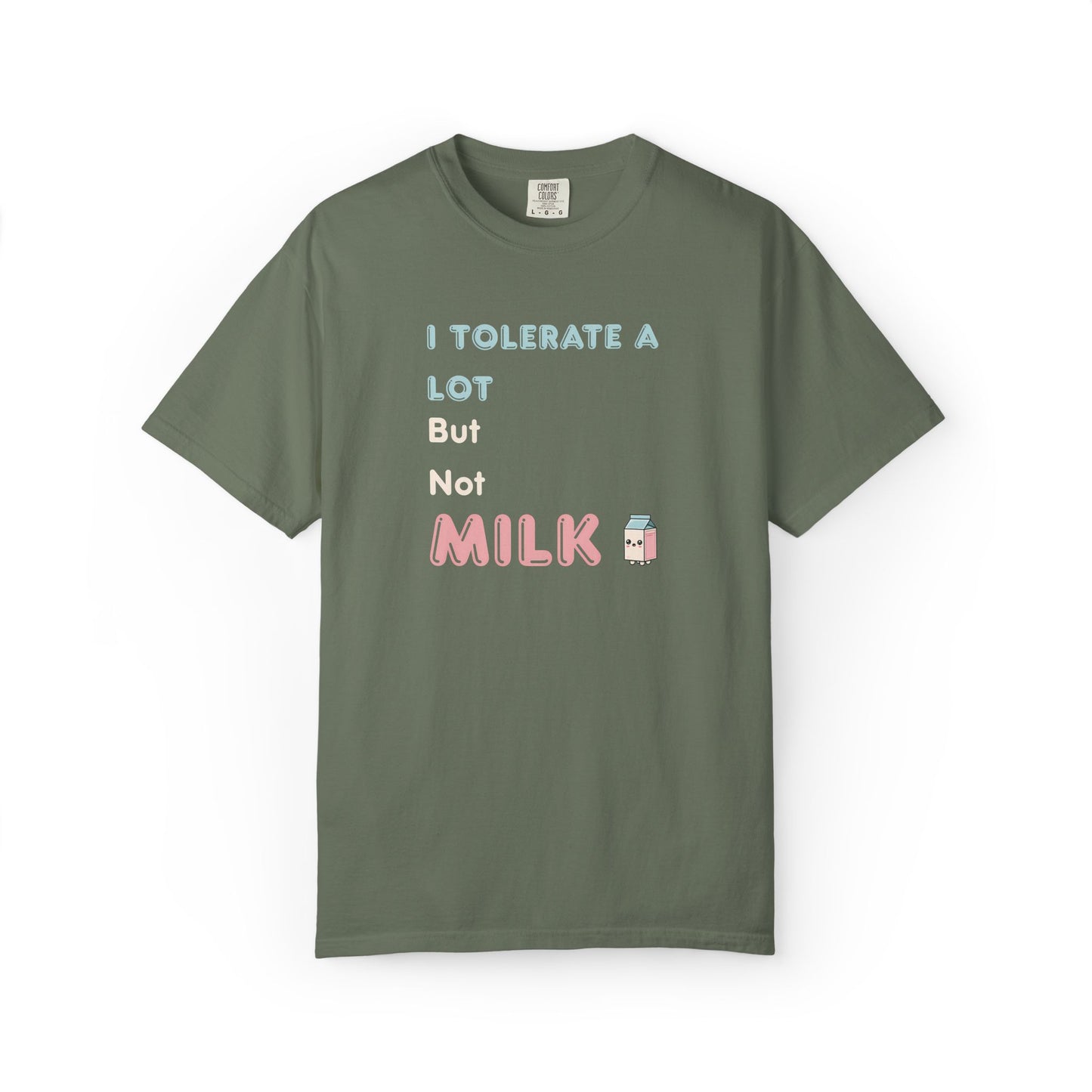 I Tolerate a Lot But Not Milk T-Shirt - Funny Vegan & Lactose Intolerant TShirt